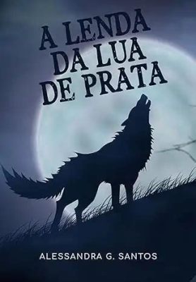  A Lenda da Lua Prateada! Uma História que Reflete sobre Amor e Sacrificio em tempos de Galos